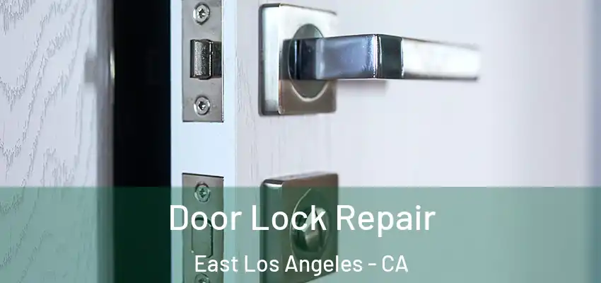 Door Lock Repair East Los Angeles - CA