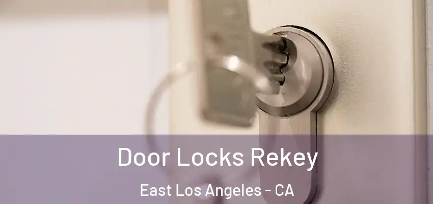  Door Locks Rekey East Los Angeles - CA
