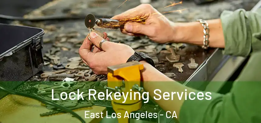 Lock Rekeying Services East Los Angeles - CA