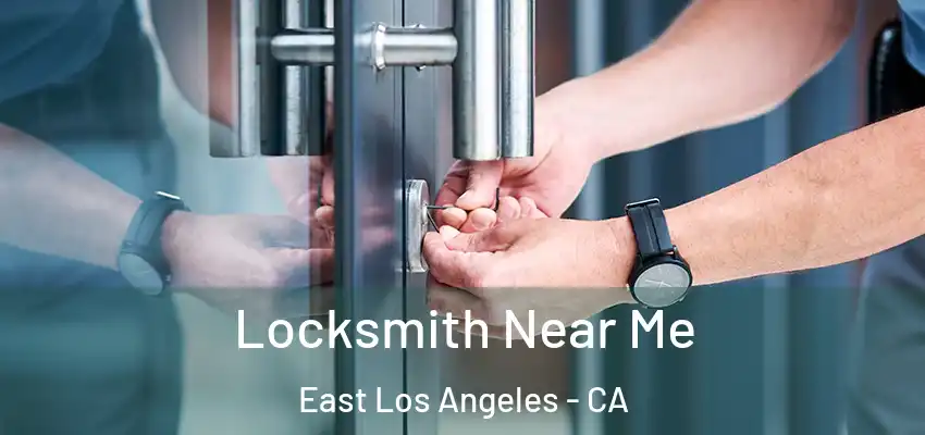  Locksmith Near Me East Los Angeles - CA