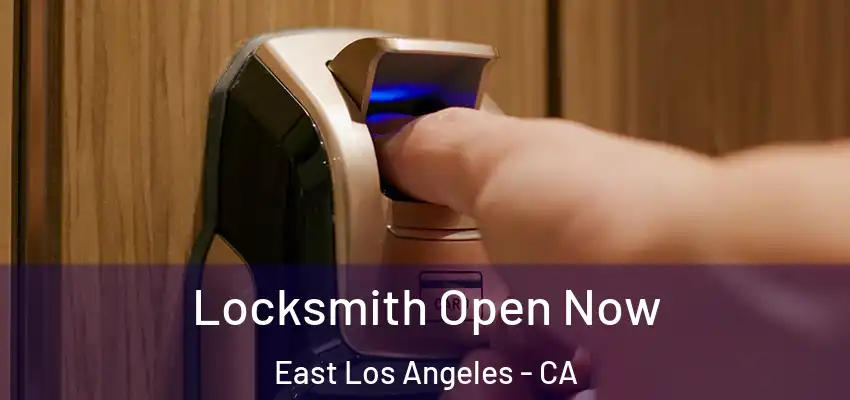 Locksmith Open Now East Los Angeles - CA