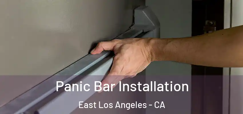 Panic Bar Installation East Los Angeles - CA