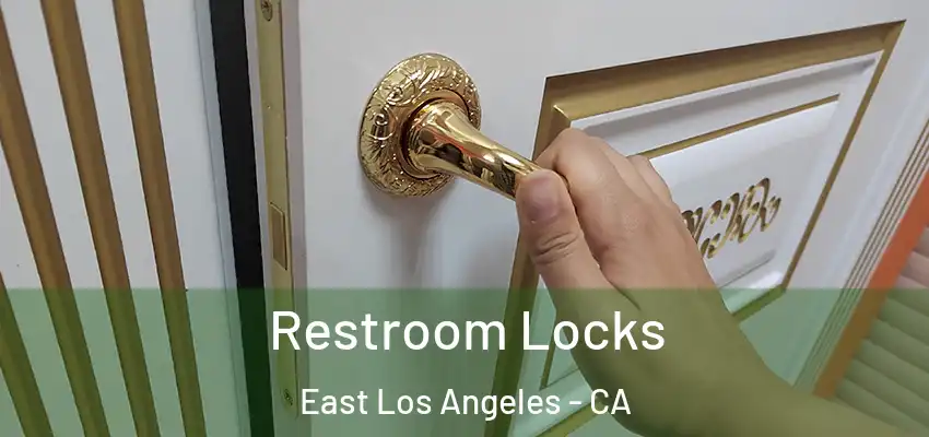  Restroom Locks East Los Angeles - CA