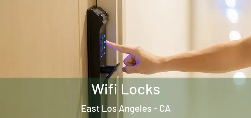 Wifi Locks East Los Angeles - CA